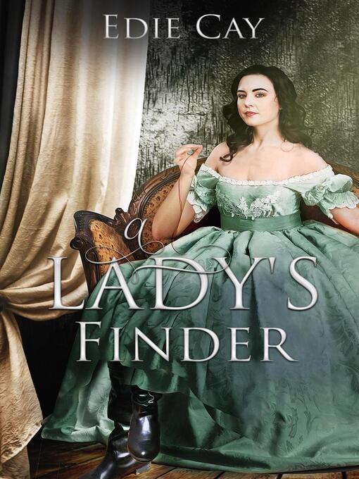 Title details for A Lady's Finder by Edie Cay - Available